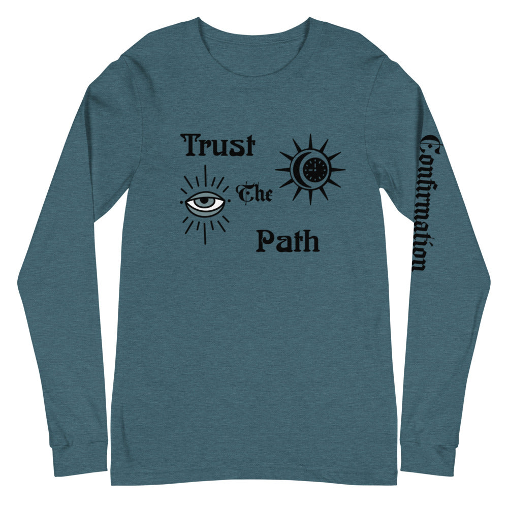 Unisex Long Sleeve Tee- Trust the Path